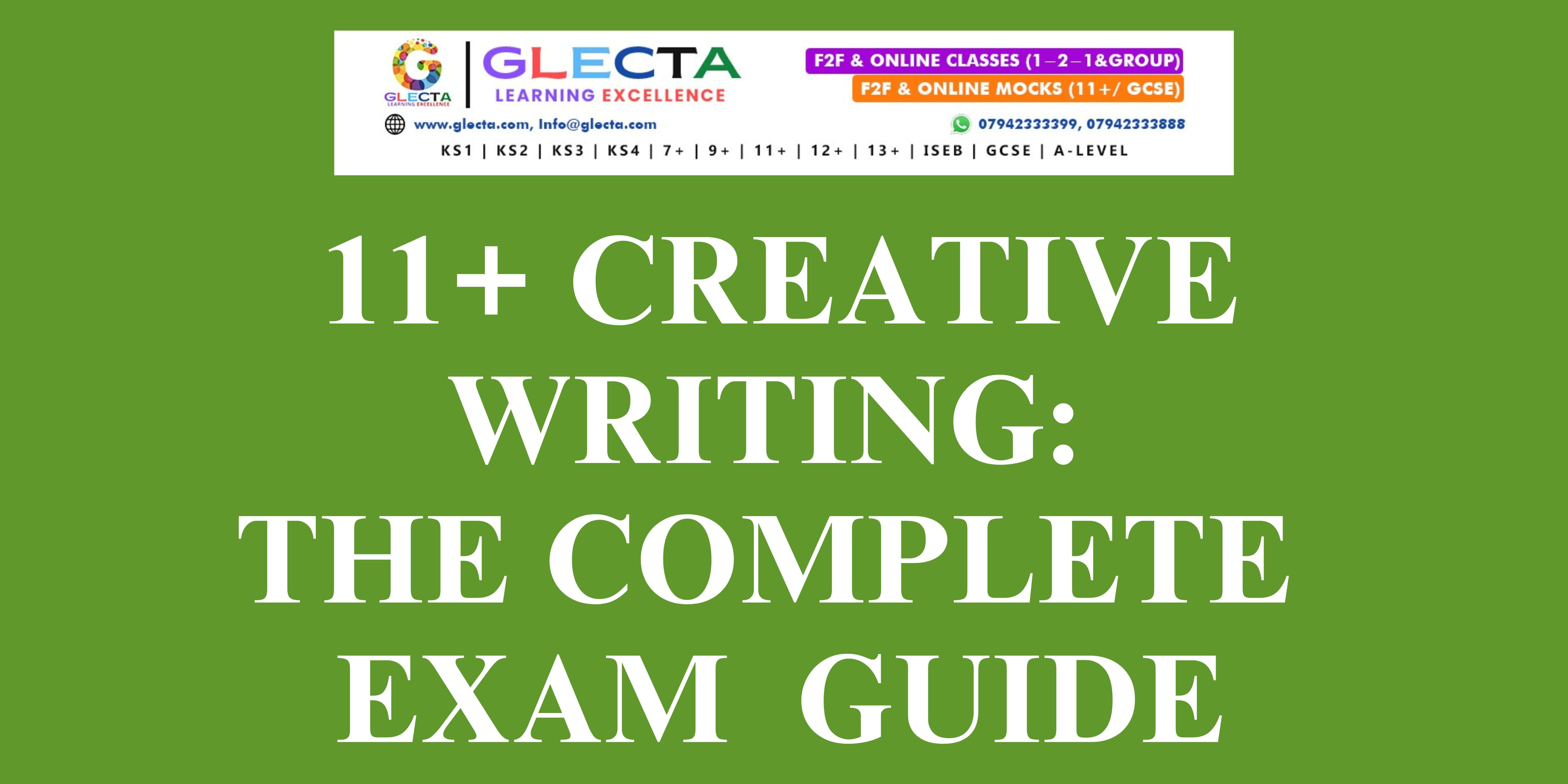 11+ Creative Writing: The Complete Exam Preparation Guide